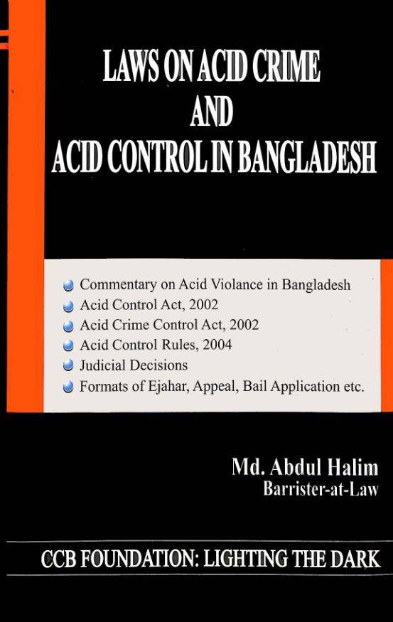 LAWS ON ACID CRIME AND ACID CONTROL IN BANGLADESH